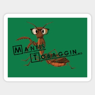 Mantis Tobaggin M.D. Sticker